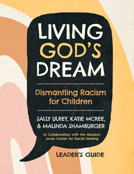 Paperback Living God's Dream, Leader Guide: Dismantling Racism for Children Book