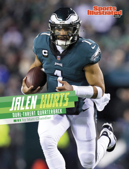 Jalen Hurts: Dual-Threat Quarterback (Sports Illustrated Kids Stars of Sports)