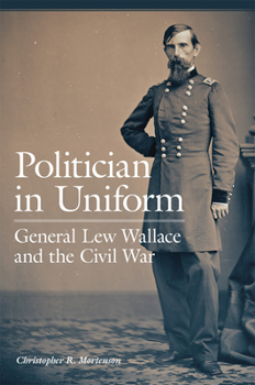 Paperback Politician in Uniform: General Lew Wallace and the Civil War Book