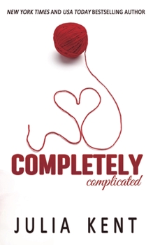 Completely Complicated - Book #3 of the Her Billionaires