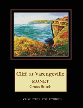 Paperback Cliff at Varengeville: Monet Cross Stitch Pattern [Large Print] Book