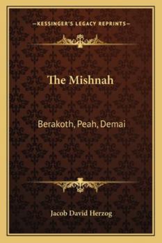 Paperback The Mishnah: Berakoth, Peah, Demai Book