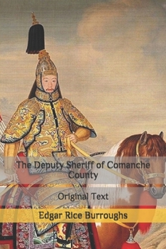 Paperback The Deputy Sheriff of Comanche County: Original Text Book