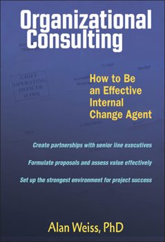 Hardcover Organizational Consulting: How to Be an Effective Change Agent Book