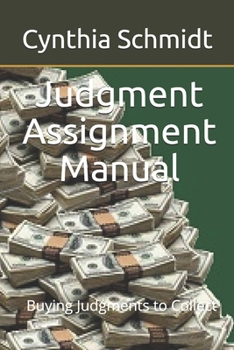 Paperback Judgment Assignment Manual: Buying Judgments to Collect Book