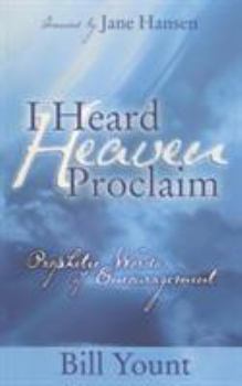 Paperback I Heard Heaven Proclaim: Prophetic Words of Encouragement Book