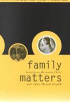 Paperback Family Matters: Interfaces between Child and Adult Mental Health Book
