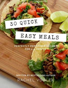 Paperback 30 Quick Easy Meals: Recipes for busy people on the go Book