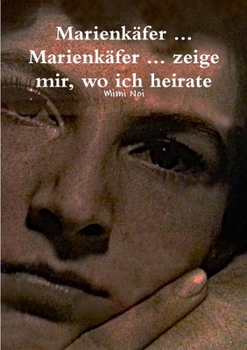 Paperback Marienkäfer ... Marienkäfer ... zeige mir wo ich heirate [German] Book