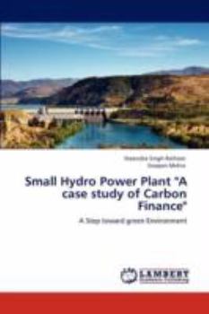 Paperback Small Hydro Power Plant "A case study of Carbon Finance" Book