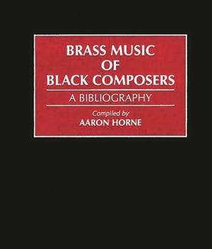 Hardcover Brass Music of Black Composers: A Bibliography Book