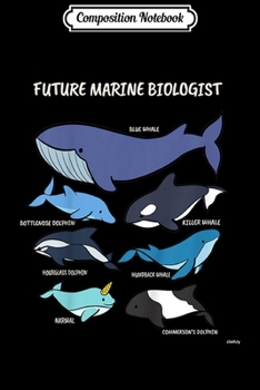 Paperback Composition Notebook: Kids Future Marine Biologist Types of Whales and Dolphins Whale Journal/Notebook Blank Lined Ruled 6x9 100 Pages Book