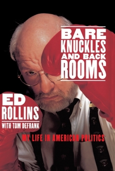 Paperback Bare Knuckles and Back Rooms: My Life in American Politics Book