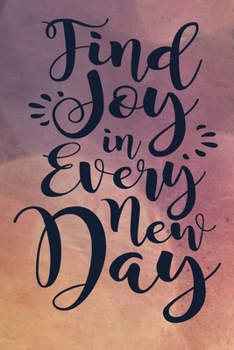 Find Joy In Everyday: Journal, Inspirational And Motivational Quote Notebook Blank Lined For Teen Girls To Write In