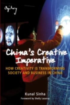 Paperback China's Creative Imperative: How Creativity Is Transforming Society and Business in China Book