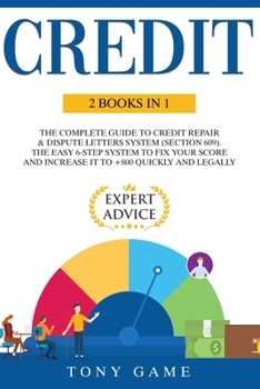 Paperback Credit: 2 books in 1: The Complete Guide to Credit repair and Dispute letters System (Section 609). The easy 6-step system to Book