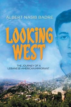 Paperback Looking West: The Journey of a Lebanese-American Immigrant Book