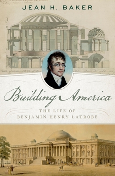 Hardcover Building America: The Life of Benjamin Henry Latrobe Book