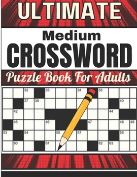 Paperback Ultimate Medium Crossword Puzzle Book For Adults: 80 Puzzles with Solutions: Unleash Your Inner Wordsmith with Engaging Cross Word Challenges for Solving Mind-Stimulating Brain Exercise. Book