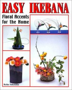 Paperback Easy Ikebana: Floral Accents for the Home Book