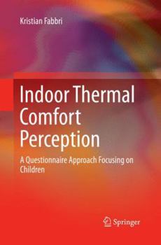 Indoor Thermal Comfort Perception: A Questionnaire Approach Focusing on Children (Springerbriefs in Applied Sciences and Technology)