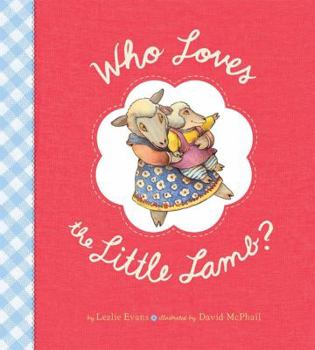 Hardcover Who Loves the Little Lamb? Book