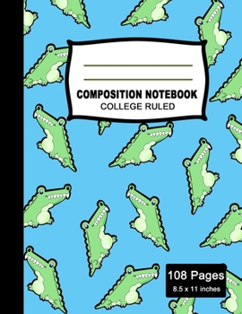 Composition Notebook: Beautiful College Ruled Paper Notebook Journal | Colorful Alligator Pattern  Blank Lined Workbook for Teens Kids Students Girls ... Writing Notes. (Office & School Essentials)