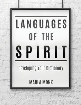 Paperback Languages of the Spirit: Developing Your Dictionary Book