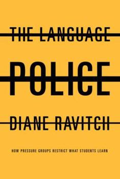 Hardcover The Language Police: How Pressure Groups Restrict What Students Learn Book