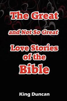 Paperback The Great and Not So Great Love Stories of the Bible Book