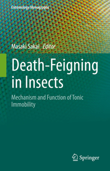 Hardcover Death-Feigning in Insects: Mechanism and Function of Tonic Immobility Book
