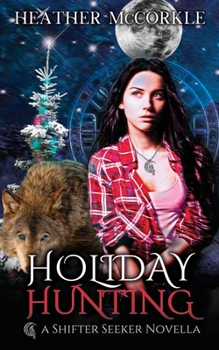 Paperback Holiday Hunting: A Shifter Seeker Novella Book