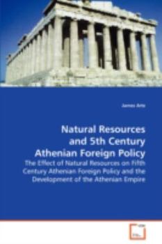 Paperback Natural Resources and 5th Century Athenian Foreign Policy Book