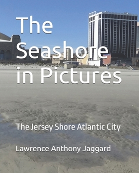 The Seashore in Pictures: The Jersey Shore Atlantic City