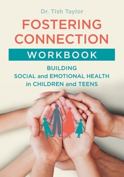 Paperback Fostering Connection Workbook: Building Social and Emotional Health in Children and Teens Book