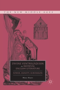 Divine Ventriloquism in Medieval English Literature - Book  of the New Middle Ages