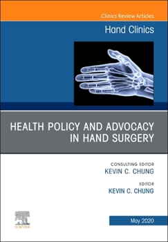 Hardcover Health Policy and Advocacy in Hand Surgery, an Issue of Hand Clinics: Volume 36-2 Book