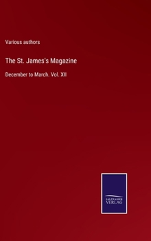 The St. James's Magazine: December to March. Vol. XII