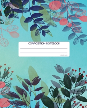 Composition Notebook: College Ruled | Tropical Turquoise Love | Back to School Composition Book for Teachers, Students, Kids and Teens | 120 Pages, 60 Sheets | 8 x 10 inches