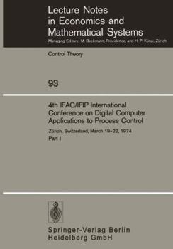 Paperback 4th Ifac/Ifip International Conference on Digital Computer Applications to Process Control: Zürich, Switzerland, March 19-22, 1974 Part I Book