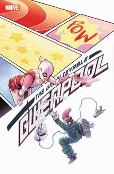 Gwenpool, The Unbelievable, Vol. 5: Lost in the Plot - Book #5 of the Gwenpool, the Unbelievable Collected Editions