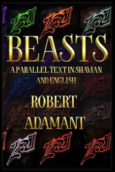 Paperback Beasts: A Parallel Text in Shavian and English by Robert Adamant Book