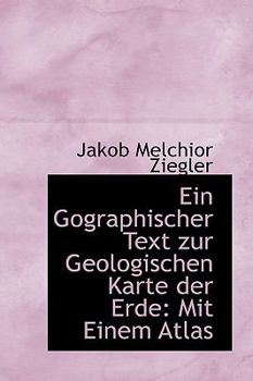 Hardcover Ein Gographischer Text Zur Geologischen Karte Der Erde: Mit Einem Atlas Book