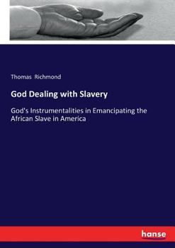 Paperback God Dealing with Slavery: God's Instrumentalities in Emancipating the African Slave in America Book