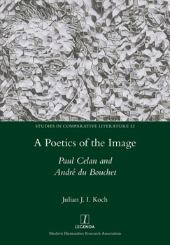Paperback A Poetics of the Image: Paul Celan and André du Bouchet Book