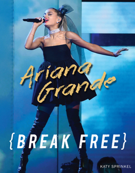 Paperback Ariana Grande: Break Free Book