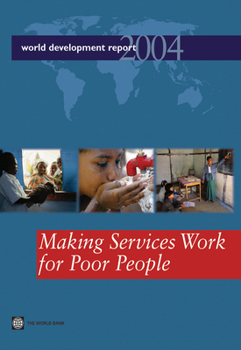 Paperback World Development Report 2004: Making Services Work for Poor People Book