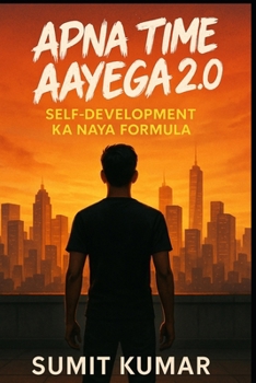 Paperback Apna Time Ayega 2.0: Self-Development Ka Naya Formula: Book