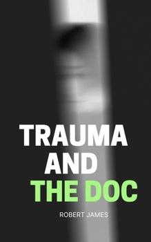 Paperback Trauma and the Doc Book