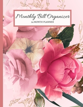Monthly Bill Organizer: Budget Planner/Expense Organizer For Financial Tracking - 56 Pages – 8.5 x 11 (24 Month Bill Organizer, Notebook, Journal)